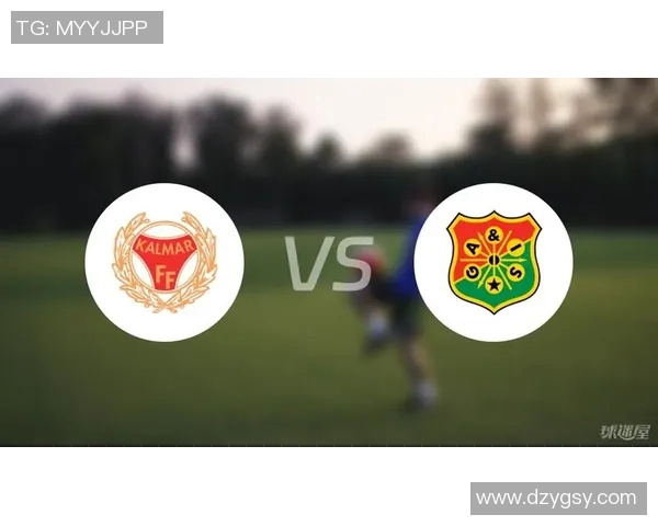 卡尔马与哥德堡的激烈对决谁将赢得胜利揭开瑞典足球新篇章 卡尔马与哥德堡的激烈对决谁将赢得胜利揭开瑞典足球新篇章